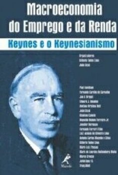 Macroeconomia do Emprego e da Renda: Keynes e o Keynesianismo