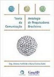 Teorias da Comunicação: Antologia de Pesquisadores Brasileiros