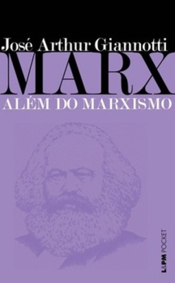 Marx: além do marxismo