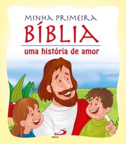 Minha primeira Bíblia: uma história de amor