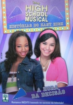 High School Musical - Histórias do East High - A Hora da Decisão - volume 5