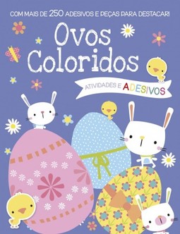 Ovos coloridos: com mais de 250 adesivos e peças para destacar!
