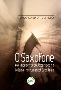 O saxofone e a improvisação jazzística na música instrumental brasileira