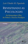 Revisitando as psicologias: da epistemologia à ética das práticas e discursos psicológicos