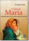 Jeito de Maria, O: Uma Aproximação À Mãe de Jesus Desde a Perspectiva da Pastoral Vocacional e Juvenil