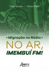 Migração no rádio: no ar, imembuí fm!