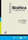 Pesquisa em Bioética no Brasil de Hoje