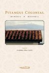 Pitangui Colonial. Historia e Memória