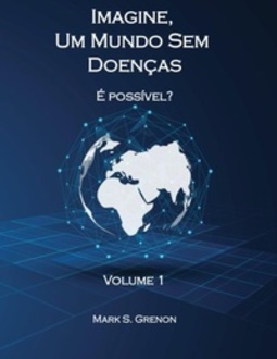 Imagine, Um Mundo Sem Doencas - É Possível?
