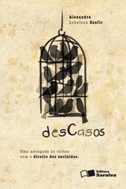 Descasos: uma advogada às voltas com o direito dos excluídos
