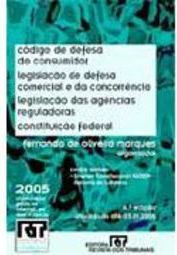 Código de Defesa do Consumidor; Legislação de Defesa Comercial... 2005