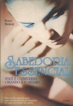 Sabedoria Essencial: Você é o Universo Criando a Si Mesmo