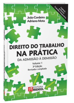 Direito do trabalho na prática, volume 1 - da admissão a demissão