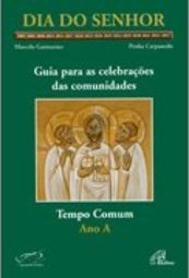 Dia do Senhor - Tempo Comum Ano A