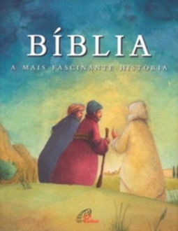 Bíblia: A Mais Fascinante Historia