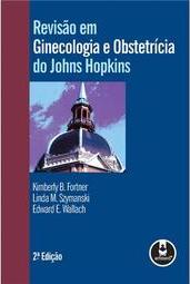 Revisão em Ginecologia e Obstetrícia do Johns Hopkins Hospital
