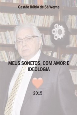 Meus sonetos, com amor e ideologia