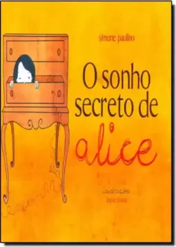 Colecao Sonhos De Ser - Sonhos Secretos De Alice