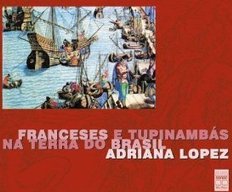 Franceses e Tupinambás na Terra do Brasil