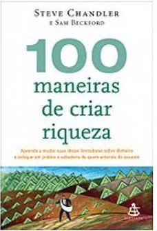 100 MANEIRAS DE CRIAR RIQUEZA