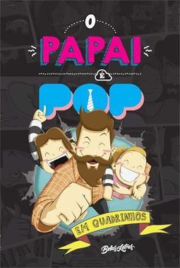 O PAPAI E POP EM QUADRINHOS