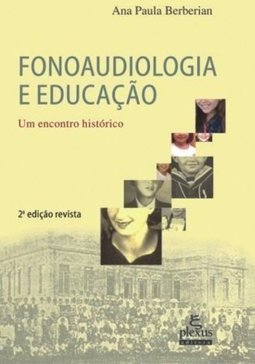 Fonoaudiologia e Educação: um Encontro Histórico