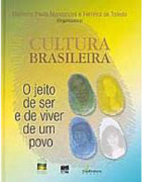 Cultura Brasileira: o Jeito de Ser e de Viver de um Povo