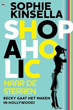 Shopaholic naar de sterren: Becky gaat hat maken in Hollywood!: Becky gaat het maken in Hollywood!