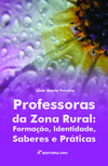 Professoras da zona rural: formação, identidade, saberes e práticas