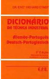 Dicionário da Técnica Industrial: Alemão-Port. Deutsch-Portugiesisch