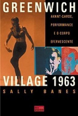 Greenwich Village, 1963: Avant-Garde, Performane e...