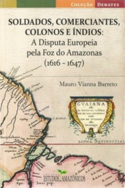 Soldados, comerciantes, colonos e índios (Coleção Debates)
