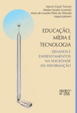 Educação, mídia e tecnologia: desafios e enfrentamentos na sociedade da informação