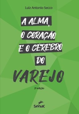 A alma, o coração e o cérebro do varejo