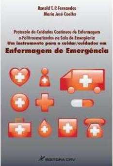 PROTOCOLO DE CUIDADOS DE ENFERMAGEM A POLITRAUMATIZADOS NA SALA DE EMERGÊNCIA - UM INSTRUMENTO PARA