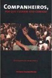 Companheiros, por que Fizeram Isso Comigo?