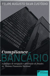 Compliance bancário: o processo de mitigação e prevenção de fraudes no sistema financeiro nacional