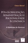 Pós-Globalização, Administração e Racionalidade Econômica