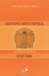 Logoterapia e análise existencial: uma introdução ao pensamento de Viktor Frankl