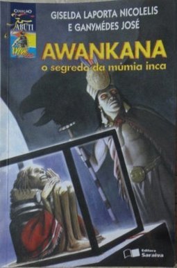 Awankana: o Segredo da Múmia Inca