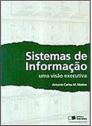 Sistemas de Informação: uma Visão Executiva