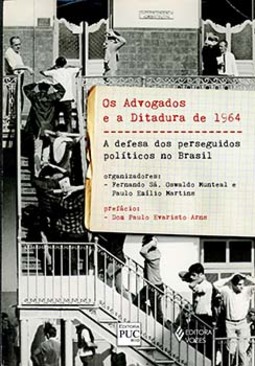 Os advogados e a ditadura de 1964: a defesa dos perseguidos políticos no Brasil
