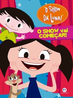 O show da Luna!: o show vai começar!