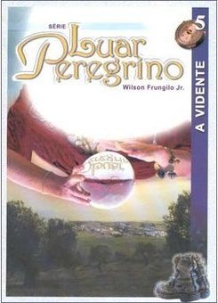 Luar Peregrino: a Vidente - Vol. 5