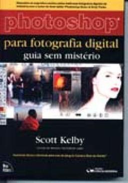 Photoshop para Fotografia Digital: Guia sem Mistério