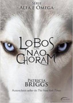 Lobos Não Choram - Patricia Briggs