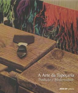 A ARTE DA TAPEÇARIA: TRADIÇAO E MODERNIDADE