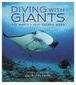 Diving with Giants: the World´s Best Pelagic Dives - Importado