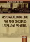Responsabilidade Civil por Atos do Estado Legislador Espanhol