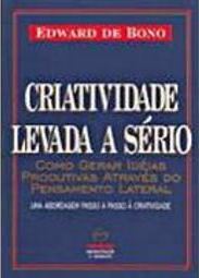 Criatividade Levada Sério: como Gerar Idéias Produtivas Através...